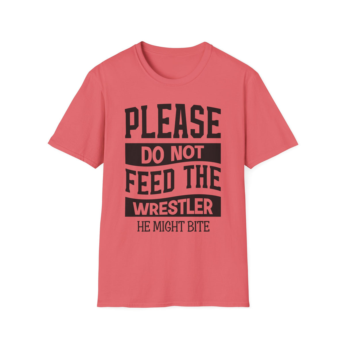 Please Do Not Feed The Wrestler T-Shirt — Funny Wrestling Shirt