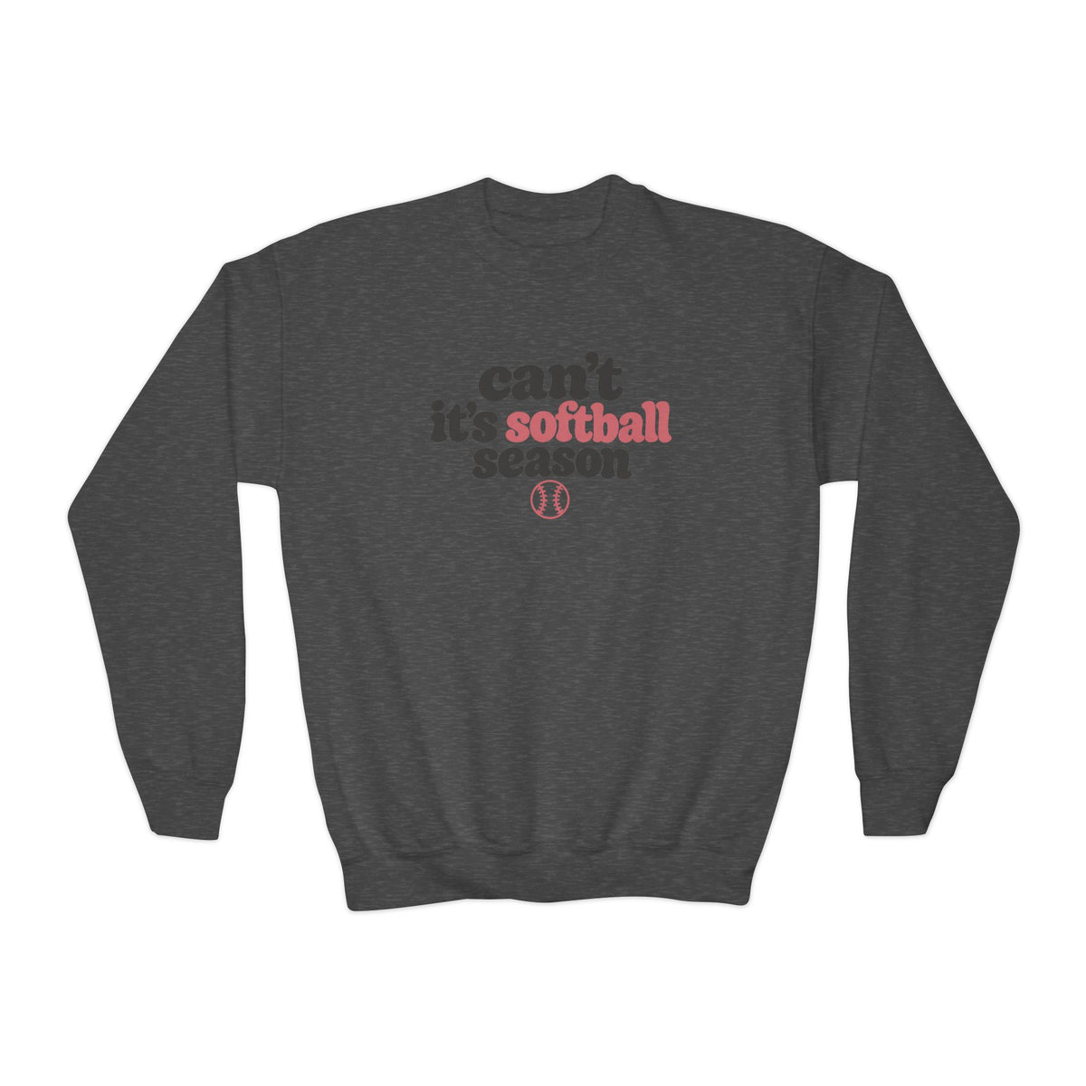 Youth Crewneck Sweatshirt — "Can't, It's Softball Season" Graphic Pullover